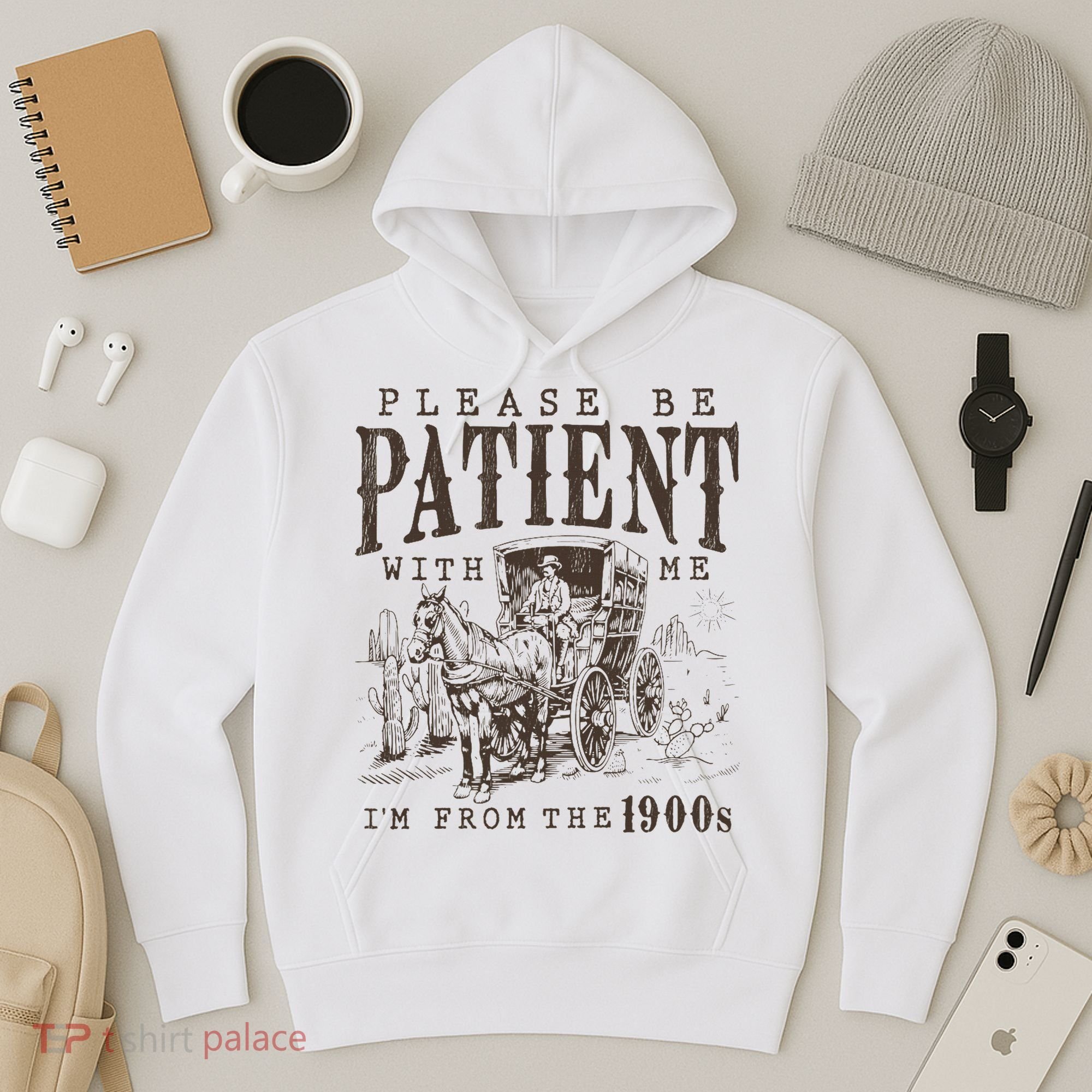 Please Be Patient I'm From The 1900s Funny Boomer  Hoodie