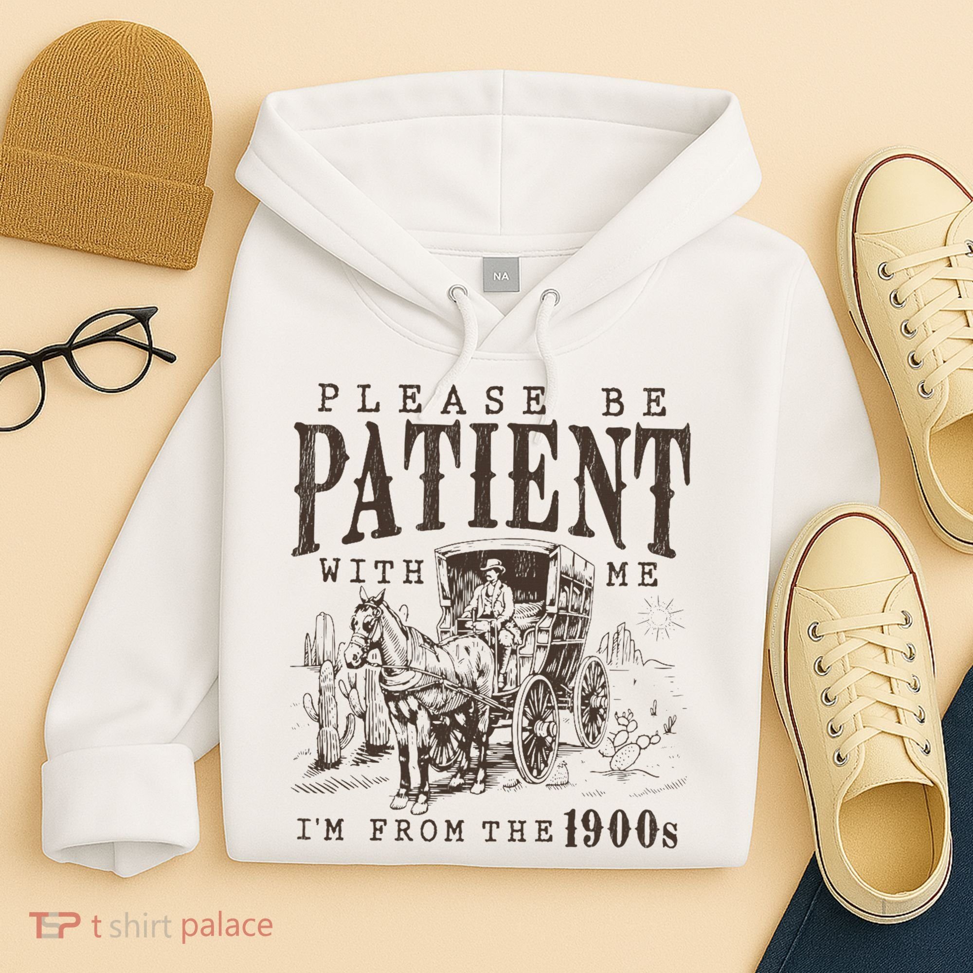 Please Be Patient I'm From The 1900s Funny Boomer  Hoodie
