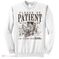 Please Be Patient I'm From The 1900s Funny Boomer  Sweatshirt thumb 0