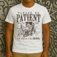 Please Be Patient I'm From The 1900s Funny Boomer  T-Shirt thumb 3