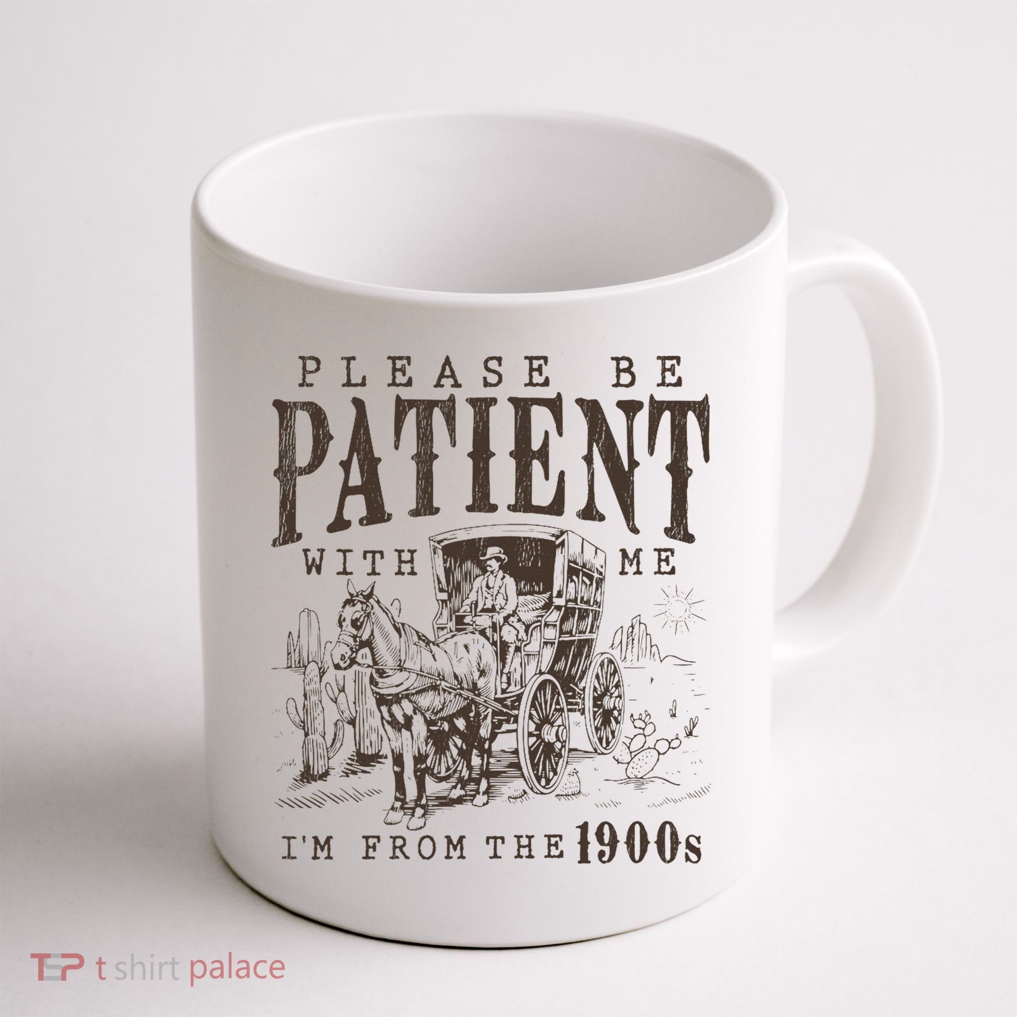 Please Be Patient I'm From The 1900s Funny Boomer  Coffee Mug