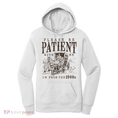 Please Be Patient I'm From The 1900s Funny Boomer  Women's Hoodie