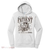 Please Be Patient I'm From The 1900s Funny Boomer  Women's Hoodie thumb 0