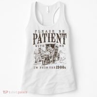 Please Be Patient I'm From The 1900s Funny Boomer  Women's Tank Top thumb 0