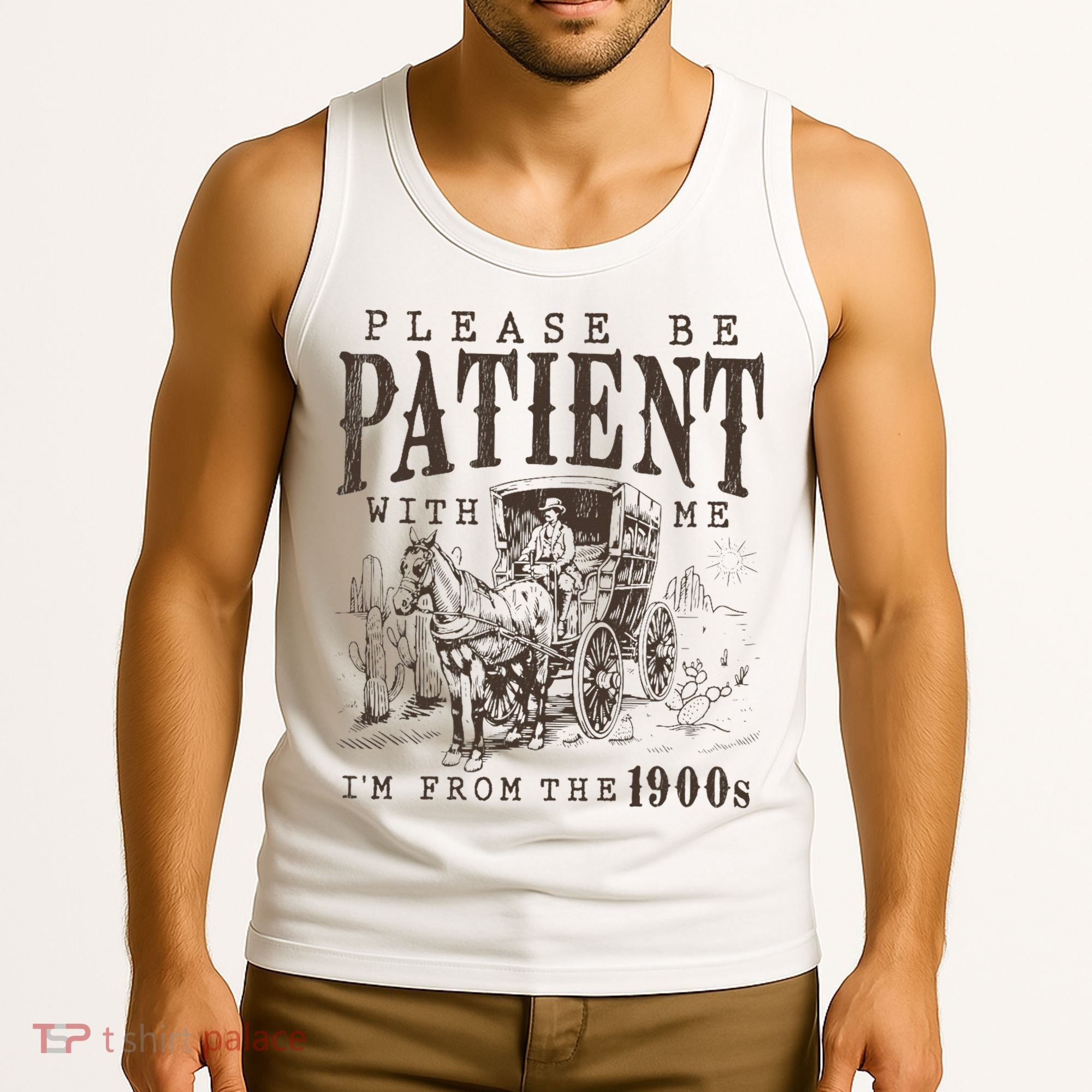 Please Be Patient I'm From The 1900s Funny Boomer  Tank Top