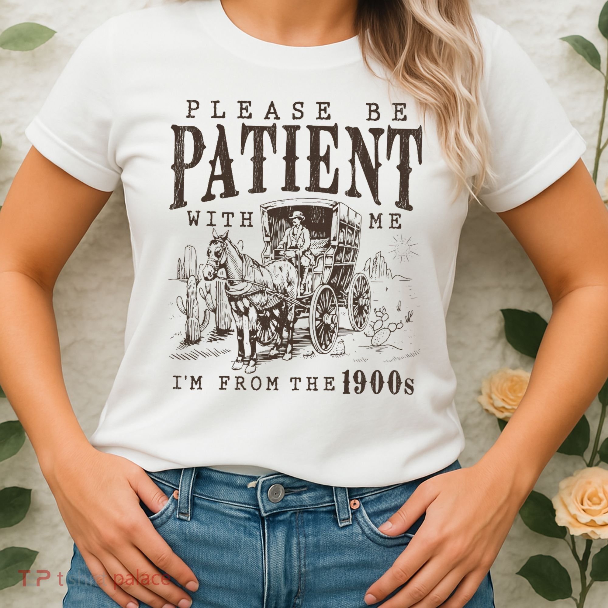 Please Be Patient I'm From The 1900s Funny Boomer  Women's T-Shirt