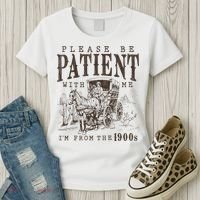 Please Be Patient I'm From The 1900s Funny Boomer  Women's T-Shirt thumb 3