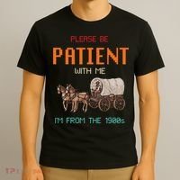 Please Be Patient With Me IM From The 1900s Vintage T-Shirt thumb 3