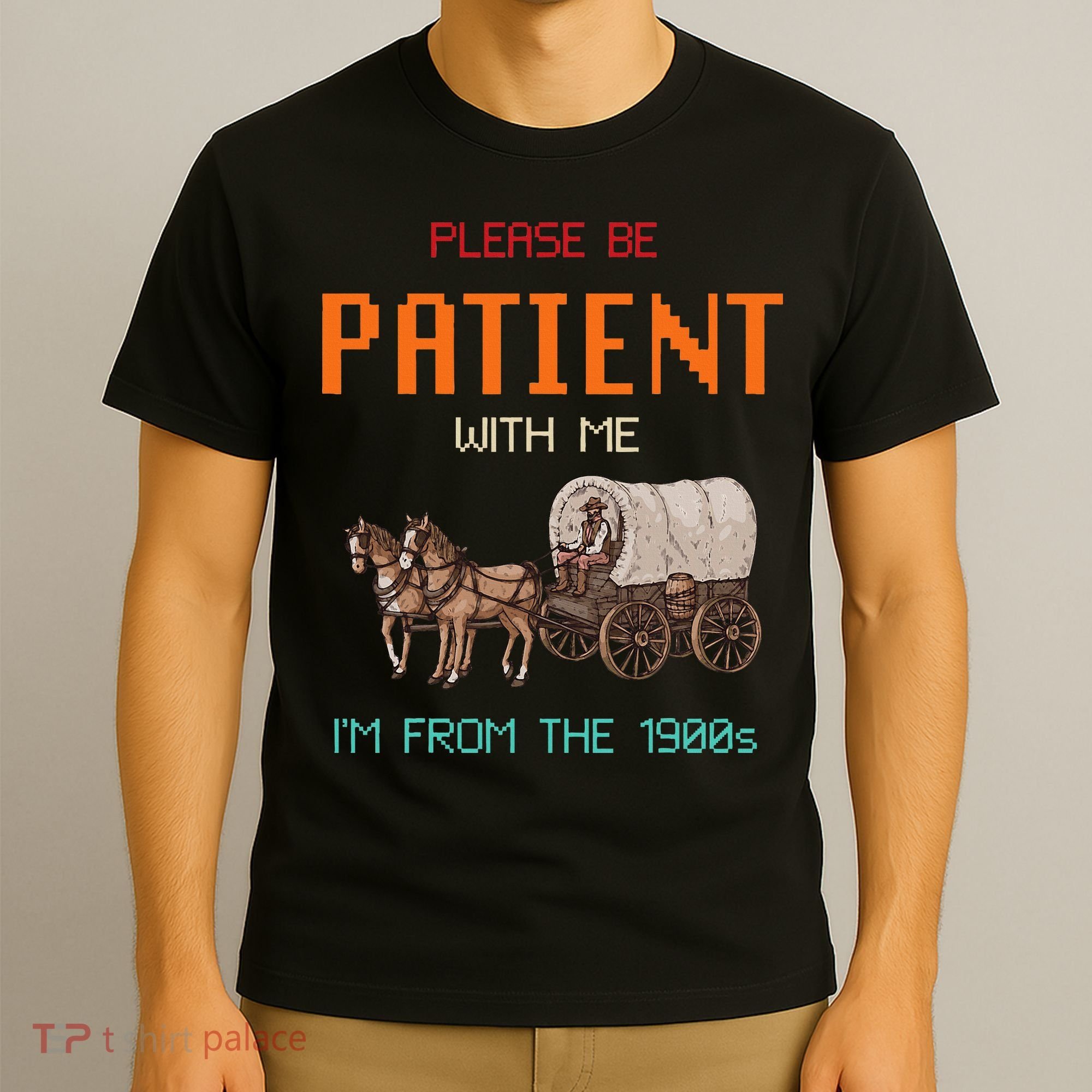 Please Be Patient With Me IM From The 1900s Vintage T-Shirt