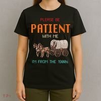 Please Be Patient With Me IM From The 1900s Vintage T-Shirt thumb 4
