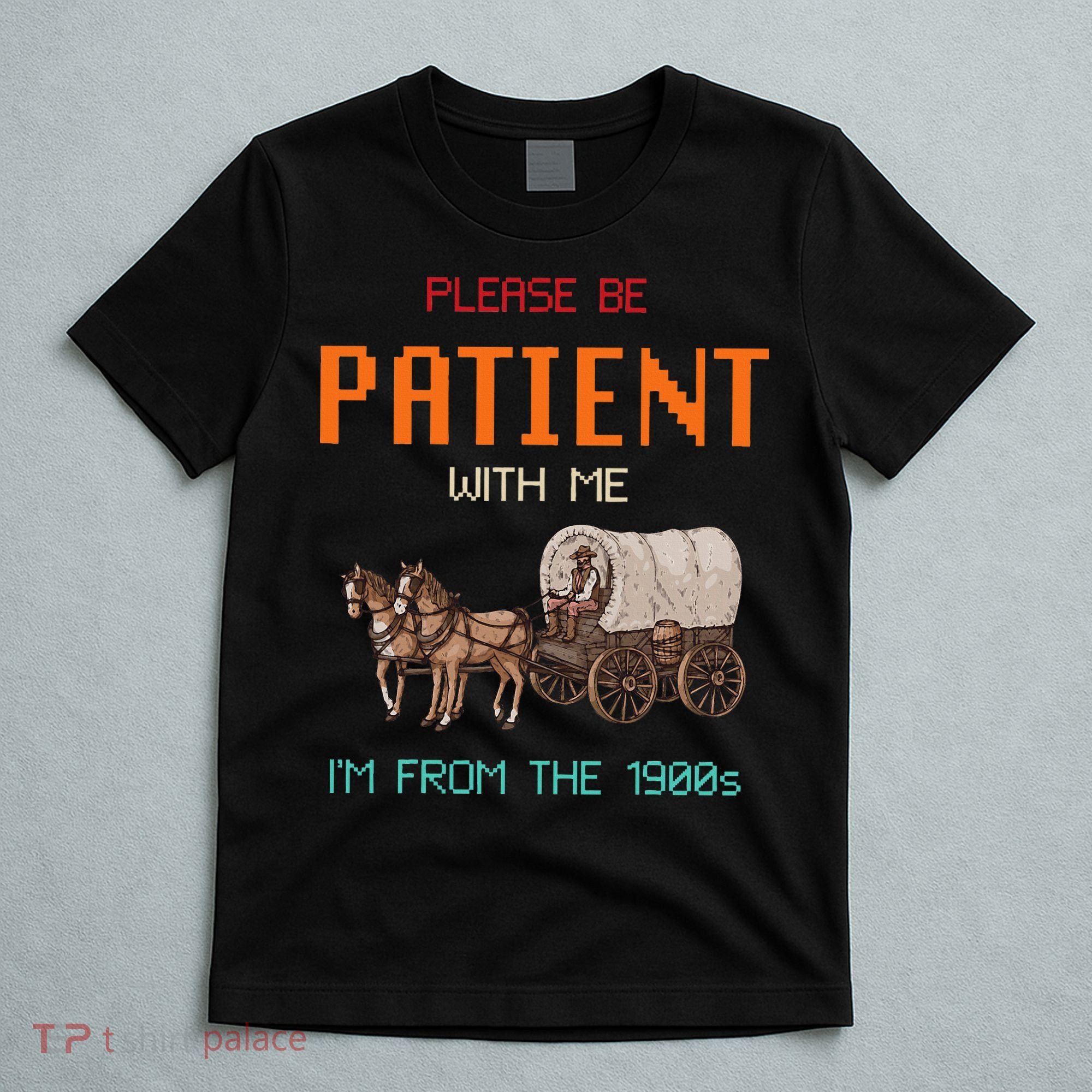 Please Be Patient With Me IM From The 1900s Vintage T-Shirt