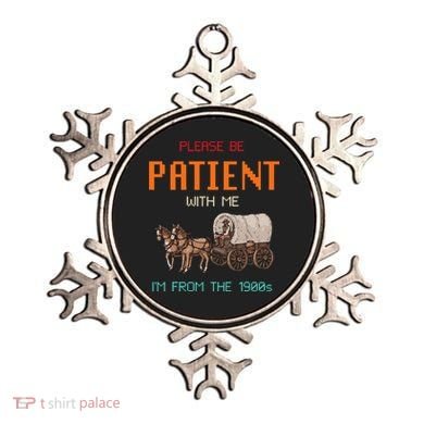 Please Be Patient With Me IM From The 1900s Vintage Ornament