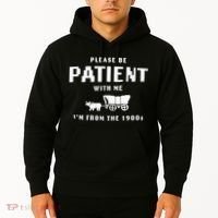 Please Be Patient With Me IM From The 1900S Funny Saying Hoodie thumb 2
