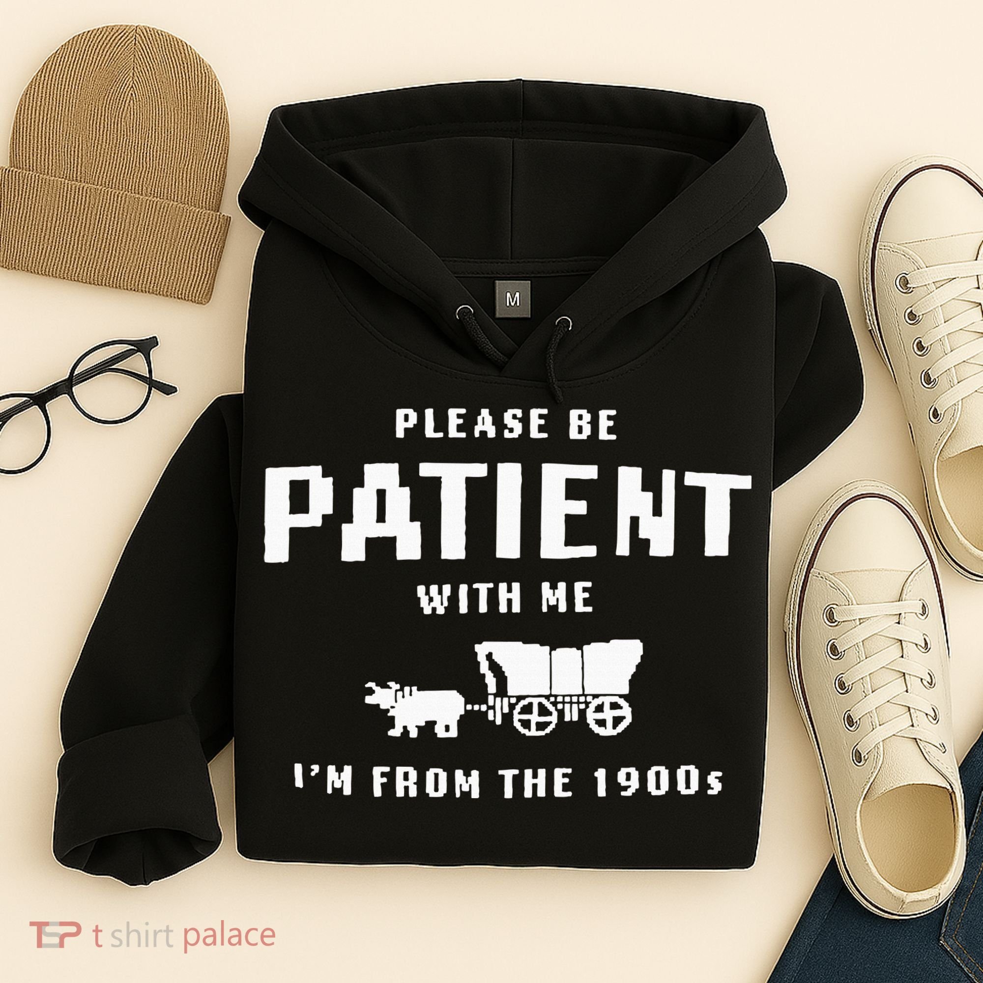 Please Be Patient With Me IM From The 1900S Funny Saying Hoodie