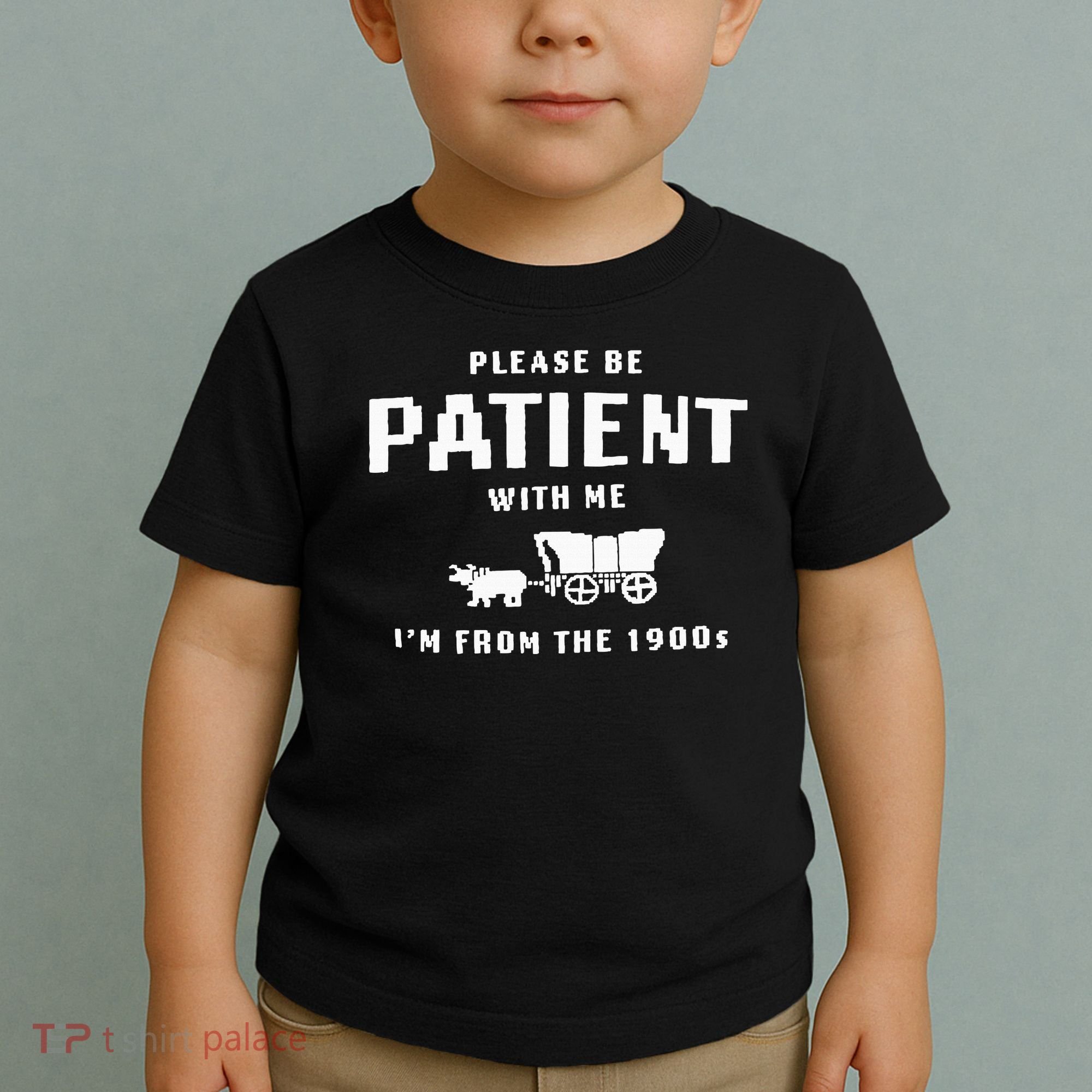 Please Be Patient With Me IM From The 1900S Funny Saying Toddler T-Shirt