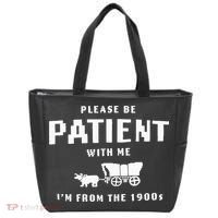 Please Be Patient With Me IM From The 1900S Funny Saying Tote Bag thumb 0