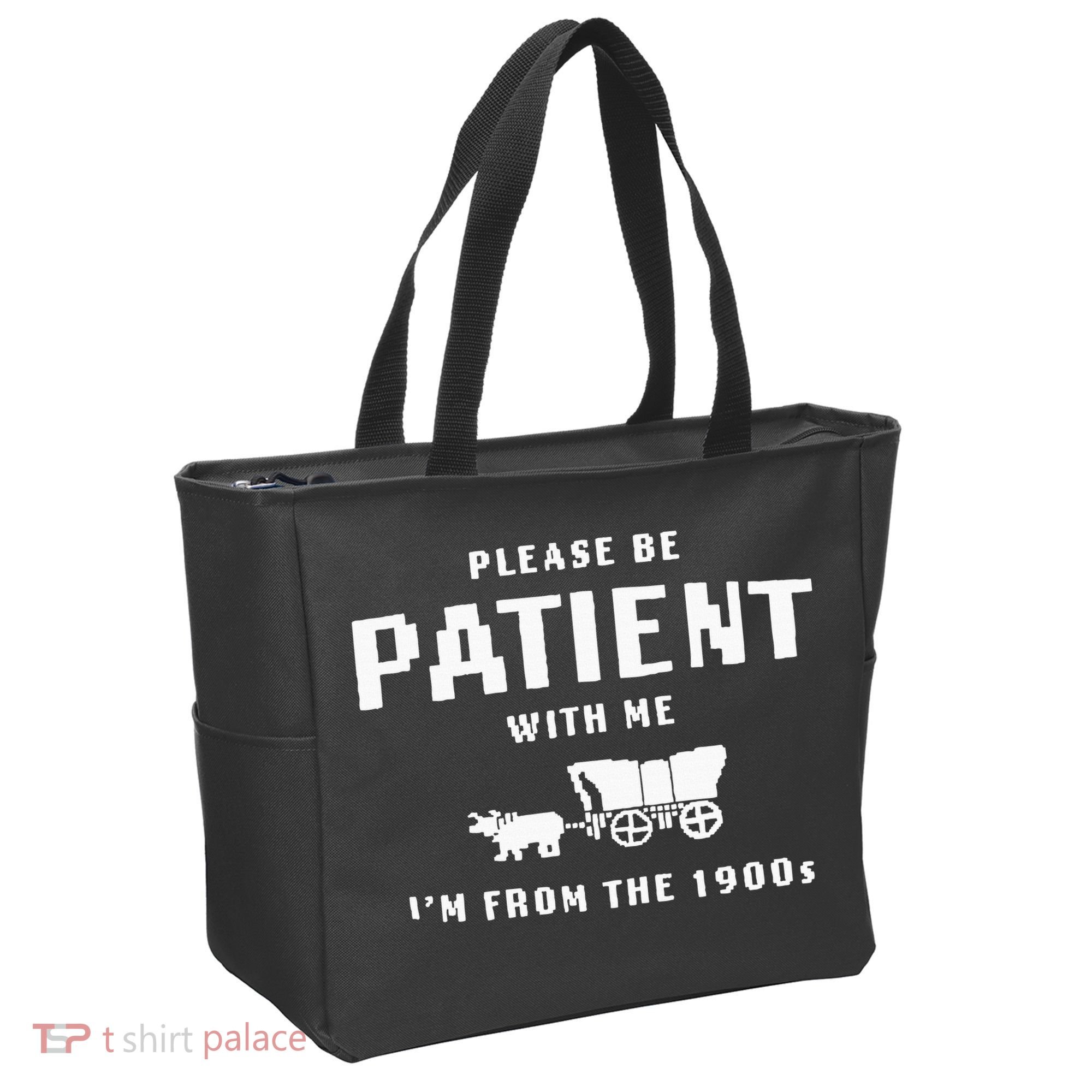 Please Be Patient With Me IM From The 1900S Funny Saying Tote Bag