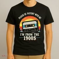 Please Be Patient With Me I'm From The 1900s Men Women T-Shirt thumb 3