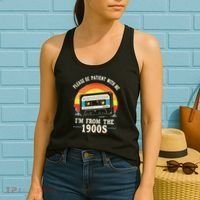 Please Be Patient With Me I'm From The 1900s Men Women Women's Tank Top thumb 2