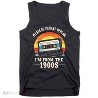 Please Be Patient With Me I'm From The 1900s Men Women Tank Top thumb 0