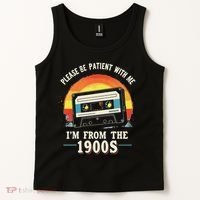 Please Be Patient With Me I'm From The 1900s Men Women Tank Top thumb 2