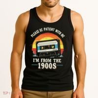 Please Be Patient With Me I'm From The 1900s Men Women Tank Top thumb 3