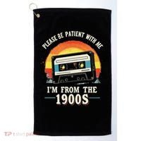Please Be Patient With Me I'm From The 1900s Men Women Golf Towel thumb 0