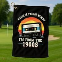Please Be Patient With Me I'm From The 1900s Men Women Golf Towel thumb 1