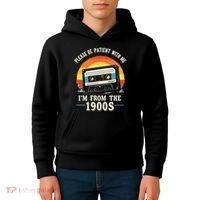 Please Be Patient With Me I'm From The 1900s Men Women Kids Hoodie thumb 4