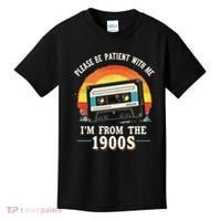 Please Be Patient With Me I'm From The 1900s Men Women Kids T-Shirt thumb 0