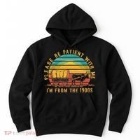 Please Be Patient With Me I'm From The 1900s Hoodie thumb 0