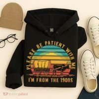 Please Be Patient With Me I'm From The 1900s Hoodie thumb 4