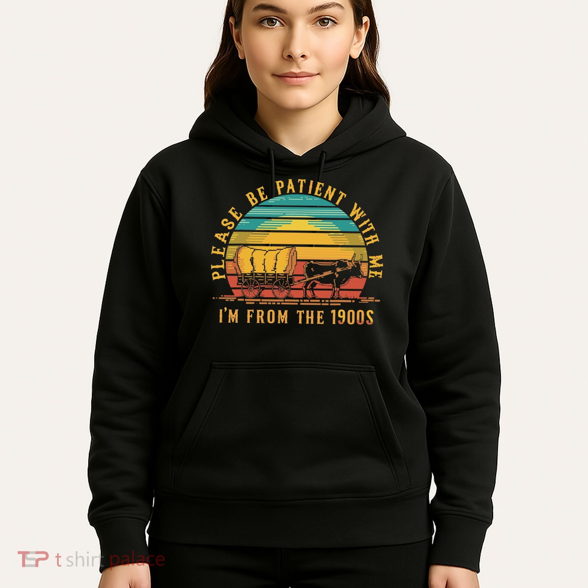 Please Be Patient With Me I'm From The 1900s Hoodie