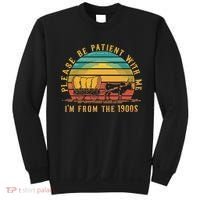 Please Be Patient With Me I'm From The 1900s Sweatshirt thumb 0