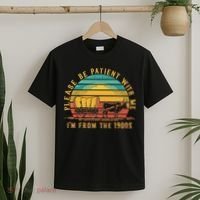 Please Be Patient With Me I'm From The 1900s T-Shirt thumb 2