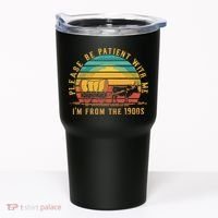 Please Be Patient With Me I'm From The 1900s Tumbler thumb 0