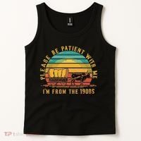 Please Be Patient With Me I'm From The 1900s Tank Top thumb 2