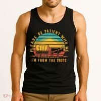 Please Be Patient With Me I'm From The 1900s Tank Top thumb 3