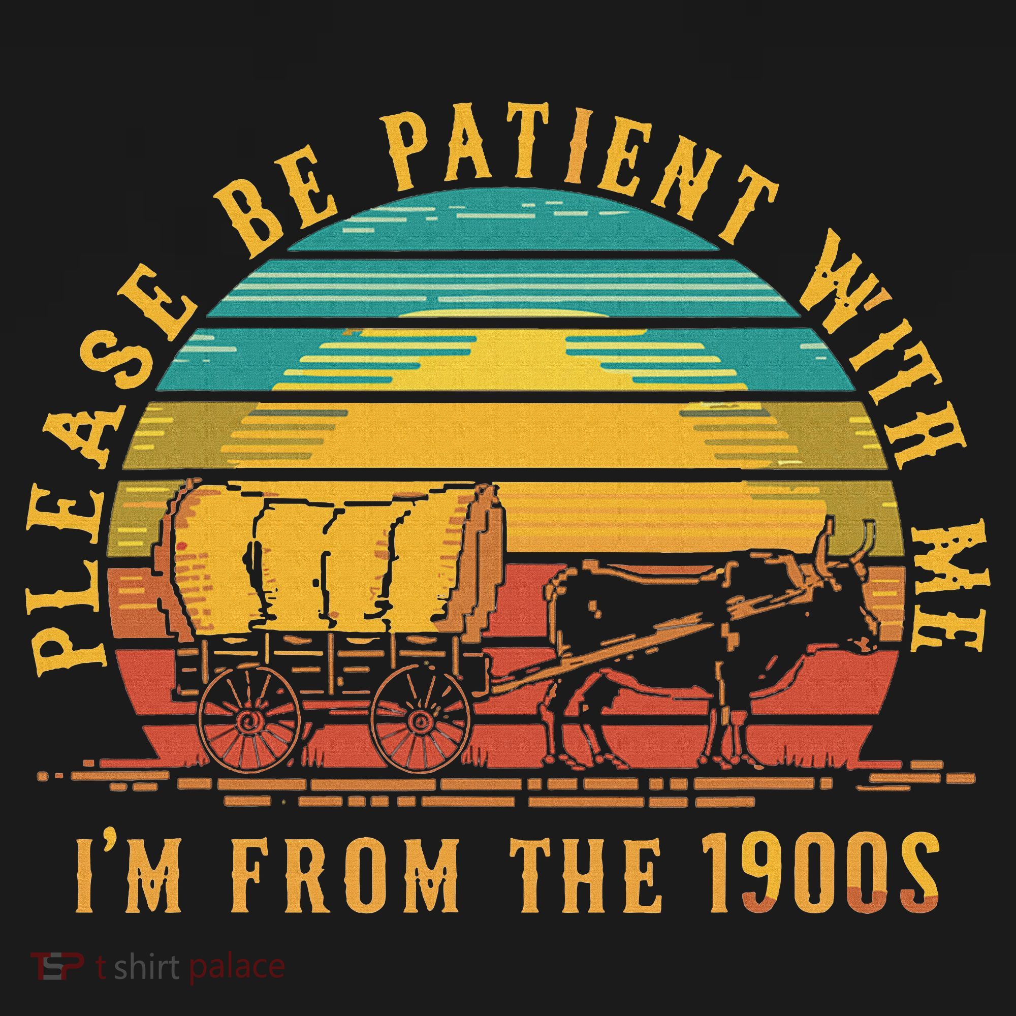 Please Be Patient With Me I'm From The 1900s Tank Top