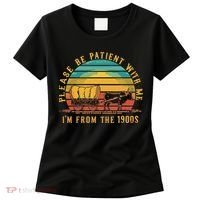Please Be Patient With Me I'm From The 1900s Women's T-Shirt thumb 0