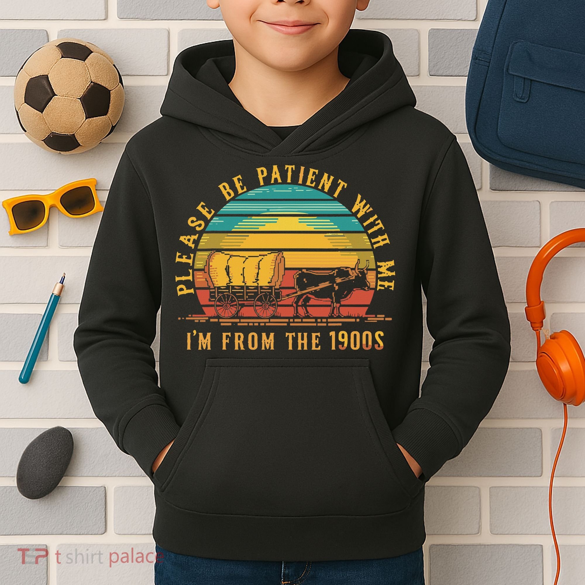 Please Be Patient With Me I'm From The 1900s Kids Hoodie