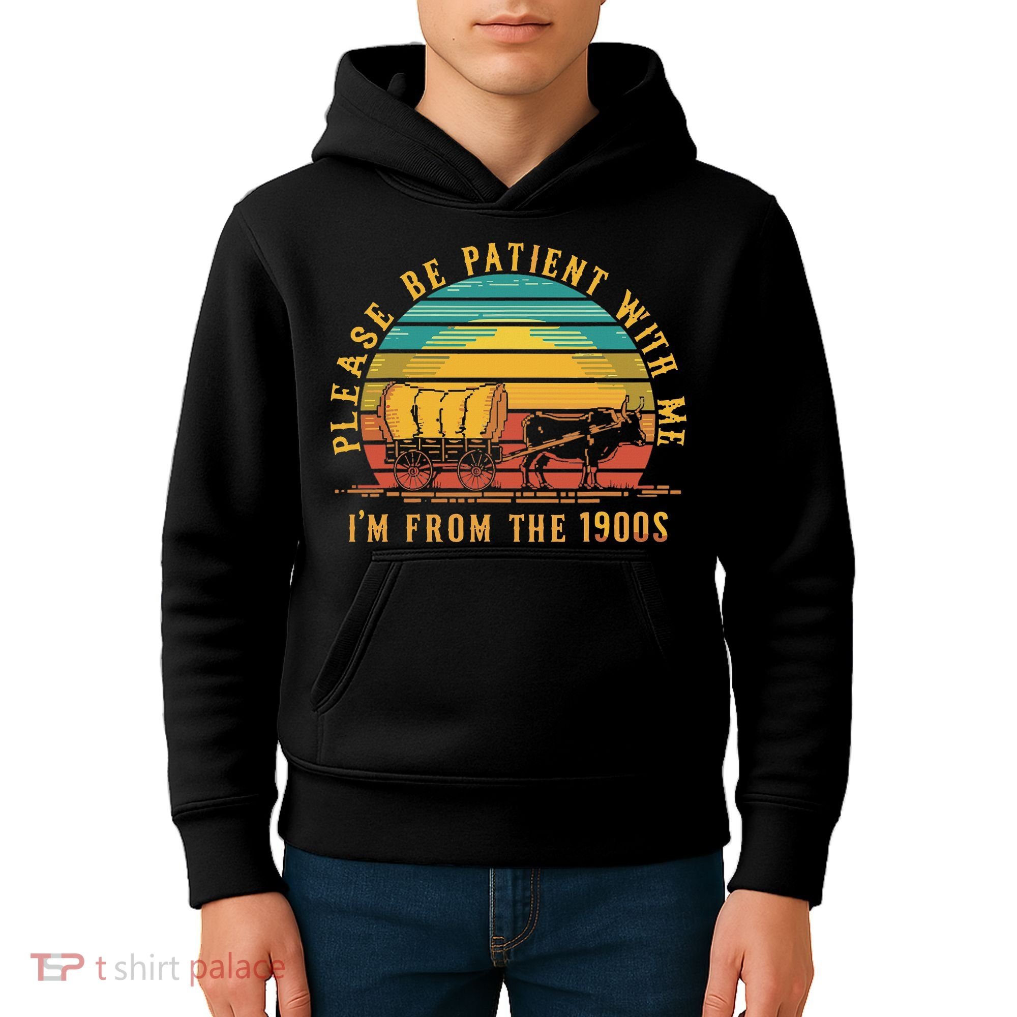 Please Be Patient With Me I'm From The 1900s Kids Hoodie