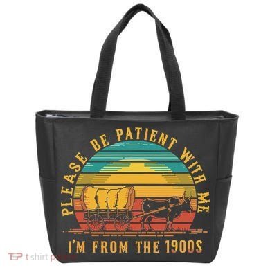 Please Be Patient With Me I'm From The 1900s Tote Bag
