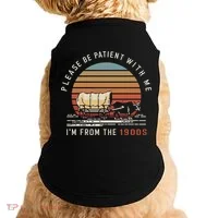 Please Be Patient With Me I'm From The 1900s Doggie Tank thumb 0