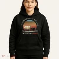 Please Be Patient With Me I'm From The 1900s Hoodie thumb 5