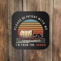 Please Be Patient With Me I'm From The 1900s Coaster thumb 0