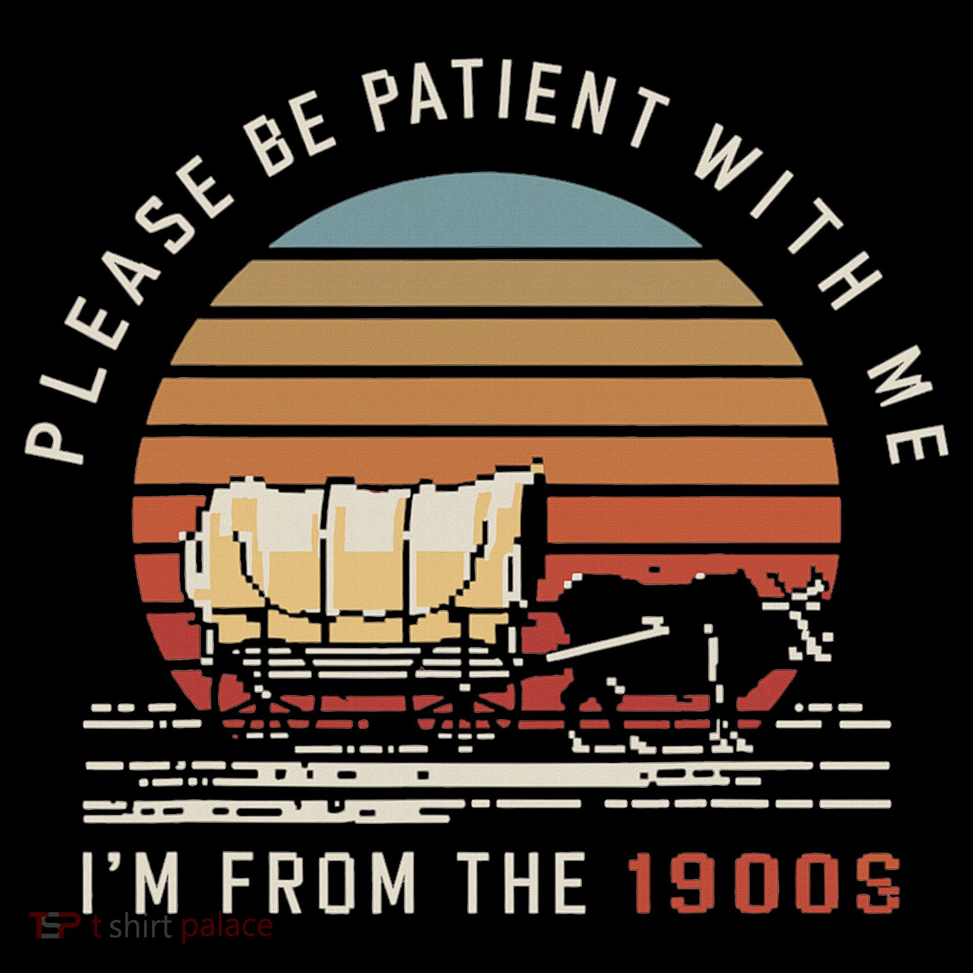 Please Be Patient With Me I'm From The 1900s Coaster