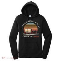 Please Be Patient With Me I'm From The 1900s Women's Hoodie thumb 0