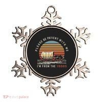 Please Be Patient With Me I'm From The 1900s Ornament thumb 0