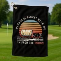 Please Be Patient With Me I'm From The 1900s Golf Towel thumb 1